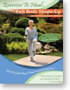Exercise to Heal: Full Body Shape-Up with Karen Holden (ACCEPTING PRE-ORDERS NOW - ITEM WILL SHIP MID AUGUST)