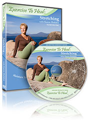 Exercise to Heal Stretching with Karen Holden